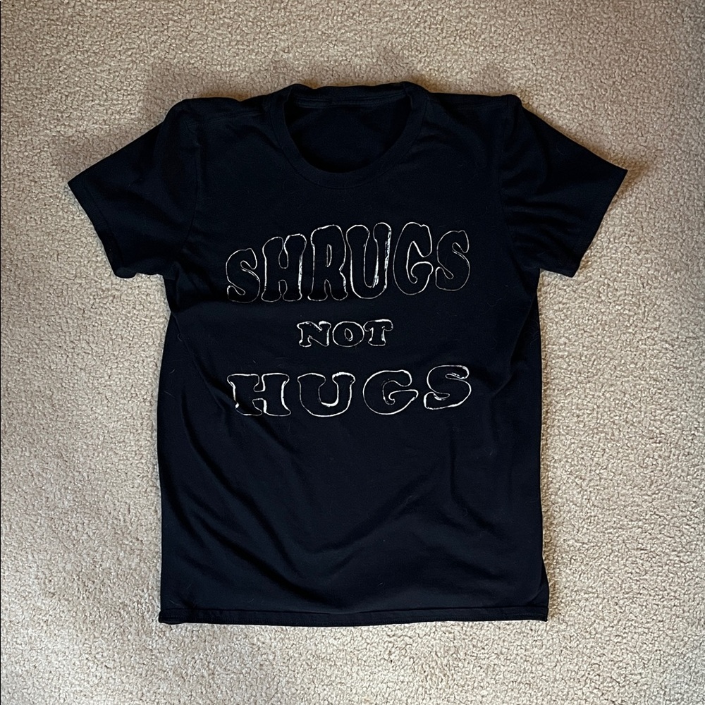 Shrugs Not Hugs T-Shirt